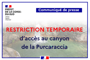 RESTRICTION TEMPORAIRE D’ACCÈS AU CANYON DE LA PURCARACCIA